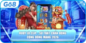 Ruby Lộ Clip - Sự Thật Chấn Động Cộng Đồng Mạng 2026